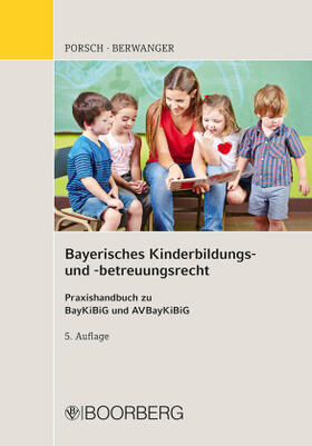 Porsch / Berwanger | Porsch, S: Bayerisches Kinderbildungs- und -betreuungsrecht | Buch | sack.de