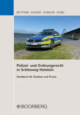 Büttner / Schade / Scholze |  Polizei- und Ordnungsrecht in Schleswig-Holstein | eBook | Sack Fachmedien