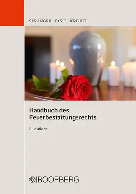 Spranger / Pasic / Kriebel |  Handbuch des Feuerbestattungsrechts | Buch |  Sack Fachmedien