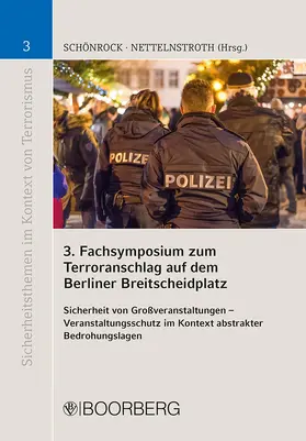 Schönrock / Nettelnstroth | 3. Fachsymposium zum Terroranschlag auf dem Berliner Breitscheidplatz | Buch | 978-3-415-06923-7 | sack.de