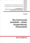 Jung |  Jung, J: Das kommunale Amtsblatt - Inhalt, Ausgestaltung | Buch |  Sack Fachmedien