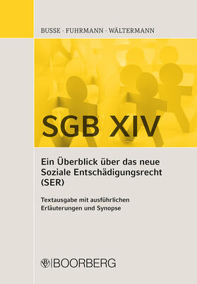 Busse / Fuhrmann / Wältermann | SGB XIV - Ein Überblick über das neue Soziale Entschädigungsrecht (SER) | Buch | 978-3-415-07004-2 | sack.de