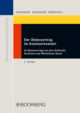 Pagenkopf / Rosenthal | Der Aktenvortrag im Assessorexamen | Buch | 978-3-415-07007-3 | sack.de
