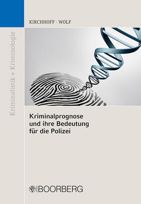 Kirchhoff / Wolf | Kriminalprognose und ihre Bedeutung für die Polizei | Buch | 978-3-415-07012-7 | sack.de