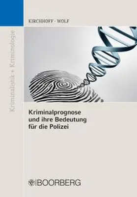 Kirchhoff / Wolf |  Kriminalprognose und ihre Bedeutung für die Polizei | eBook | Sack Fachmedien