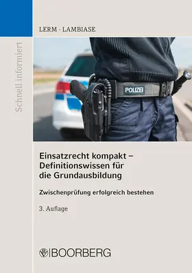 Lerm / Lambiase |  Einsatzrecht kompakt - Definitionswissen für die Grundausbildung | Buch |  Sack Fachmedien