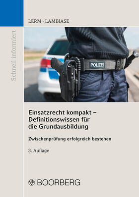 Lerm / Lambiase | Einsatzrecht kompakt - Definitionswissen für die Grundausbildung | Buch | 978-3-415-07072-1 | sack.de