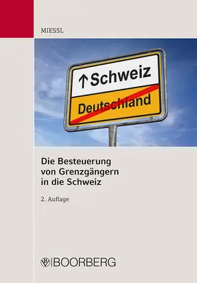 Miessl |  Die Besteuerung von Grenzgängern in die Schweiz | Buch |  Sack Fachmedien