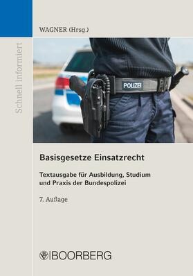 Wagner | Basisgesetze Einsatzrecht | E-Book | sack.de
