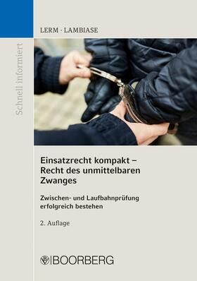 Lerm / Lambiase | Einsatzrecht kompakt - Recht des unmittelbaren Zwanges | E-Book | sack.de