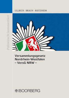Ullrich / Braun / Roitzheim |  Versammlungsgesetz Nordrhein-Westfalen (VersG NRW) | Buch |  Sack Fachmedien