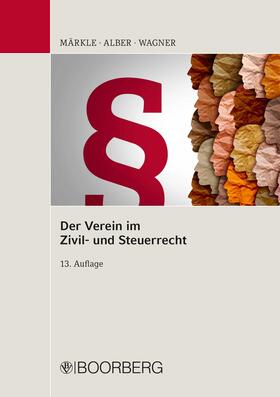 Märkle / Alber / Wagner | Der Verein im Zivil- und Steuerrecht | E-Book | sack.de