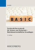 Kaiser |  Fachkraft/Servicekraft für Schutz und Sicherheit - Betriebswirtschaftliche Grundlagen | Buch |  Sack Fachmedien