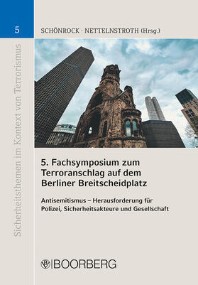 Schönrock / Nettelnstroth | 5. Fachsymposium zum Terroranschlag auf dem Berliner Breitscheidplatz | Buch | 978-3-415-07359-3 | sack.de