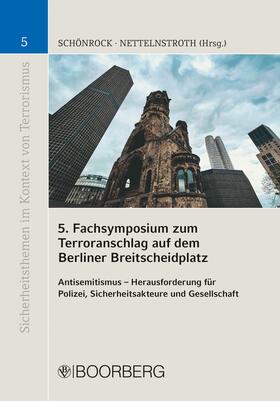 Schönrock / Nettelnstroth | 5. Fachsymposium zum Terroranschlag auf dem Berliner Breitscheidplatz | E-Book | sack.de
