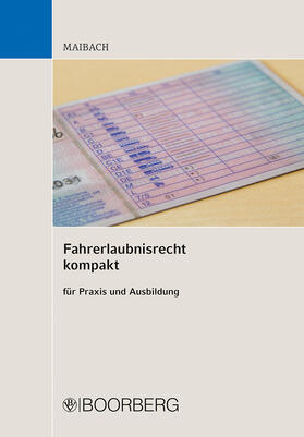 Maibach | Fahrerlaubnisrecht kompakt | Buch | 978-3-415-07403-3 | sack.de
