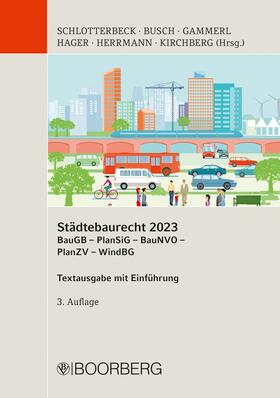 Schlotterbeck / Busch / Gammerl | Städtebaurecht 2023 BauGB - PlanSiG- BauNVO - PlanZV - WindBG | E-Book | sack.de