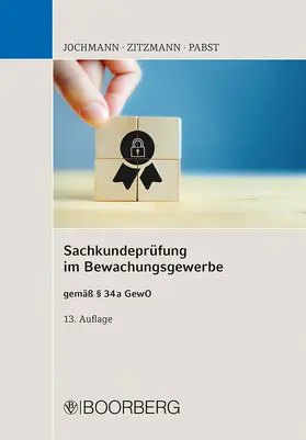 Jochmann / Zitzmann / Pabst |  Sachkundeprüfung im Bewachungsgewerbe | Buch |  Sack Fachmedien