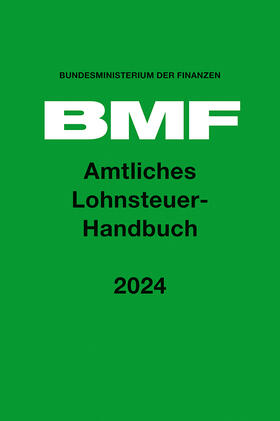 Bundesministerium der Finanzen | Amtliches Lohnsteuer-Handbuch 2024 | Buch | 978-3-415-07470-5 | sack.de