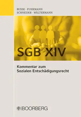 Busse / Fuhrmann / Schneider |  SGB XIV - Kommentar zum Sozialen Entschädigungsrecht | Buch |  Sack Fachmedien