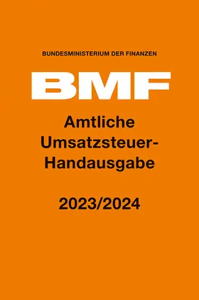 Bundesministerium der Finanzen |  Amtliche Umsatzsteuer-Handausgabe 2023/2024 | Buch |  Sack Fachmedien