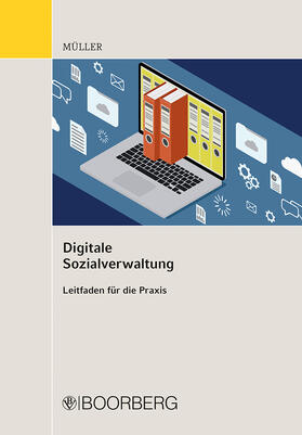 Müller | Digitale Sozialverwaltung | Buch | 978-3-415-07526-9 | sack.de