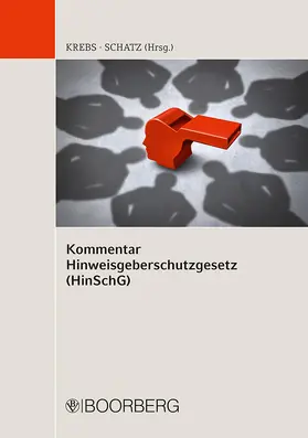 Krebs / Schatz |  Kommentar Hinweisgeberschutzgesetz (HinSchG) | Buch |  Sack Fachmedien