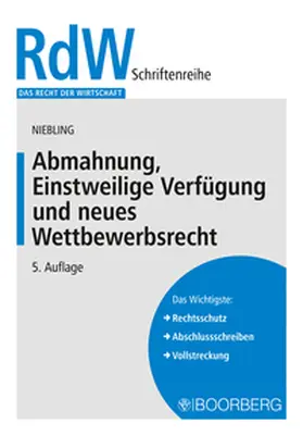 Niebling |  Abmahnung, Einstweilige Verfügung und neues Wettbewerbsrecht | eBook | Sack Fachmedien