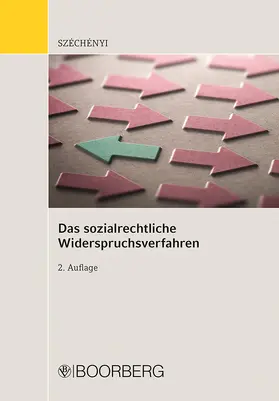 Széchényi |  Das sozialrechtliche Widerspruchsverfahren | Buch |  Sack Fachmedien