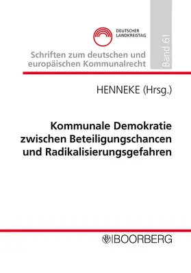 Henneke |  Kommunale Demokratie zwischen Beteiligungschancen und Radikalisierungsgefahren | Buch |  Sack Fachmedien