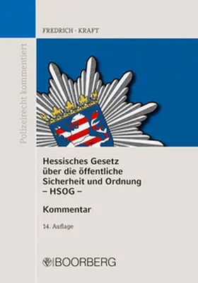Fredrich / Kraft |  Hessisches Gesetz über die öffentliche Sicherheit und Ordnung - HSOG - | eBook | Sack Fachmedien