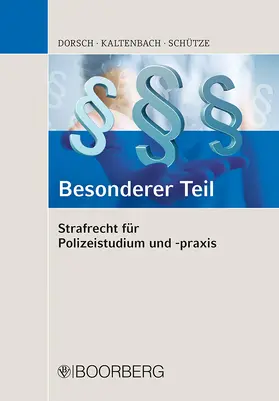 Dorsch / Kaltenbach / Schütze |  Strafrecht für Polizeistudium und -praxis - Besonderer Teil | Buch |  Sack Fachmedien