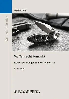 Ostgathe |  Waffenrecht kompakt | Buch |  Sack Fachmedien