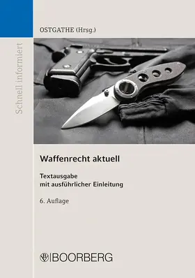 Ostgathe |  Waffenrecht aktuell | Buch |  Sack Fachmedien