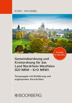 Kuhn / Hebel |  Gemeindeordnung und Kreisordnung für das Land Nordrhein-Westfalen (GO NRW - KrO NRW) | Buch |  Sack Fachmedien