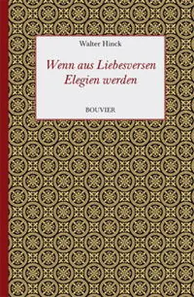 Hinck |  Wenn aus Liebesversen Elegien werden - Über verlorene Illusionen | Buch |  Sack Fachmedien