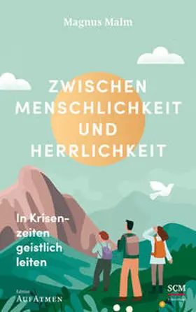 Malm |  Zwischen Menschlichkeit und Herrlichkeit | Buch |  Sack Fachmedien
