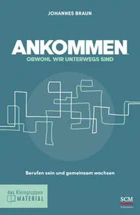 Braun |  Ankommen, obwohl wir unterwegs sind | Buch |  Sack Fachmedien