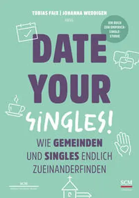 Faix / Weddigen |  Date Your Singles! | Buch |  Sack Fachmedien