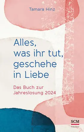 Hinz |  Alles, was ihr tut, geschehe in Liebe | Buch |  Sack Fachmedien