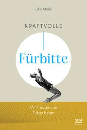 Mölle | Kraftvolle Fürbitte | Buch | 978-3-417-01000-8 | sack.de