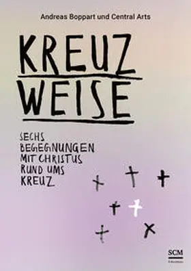 Boppart |  Kreuzweise - Sechs Begegnungen mit Christus rund ums Kreuz | Buch |  Sack Fachmedien