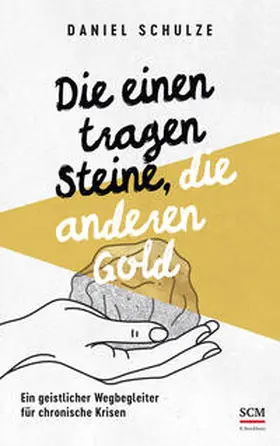 Schulze | Die einen tragen Steine, die anderen Gold | Buch | 978-3-417-01030-5 | www.sack.de