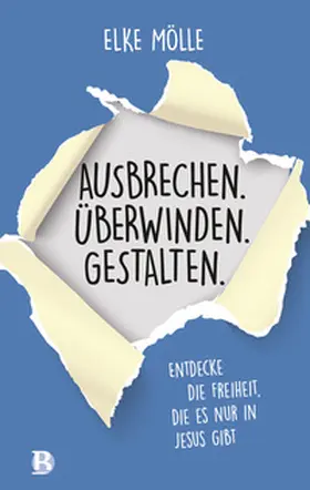 Mölle |  Ausbrechen. Überwinden. Gestalten. | Buch |  Sack Fachmedien