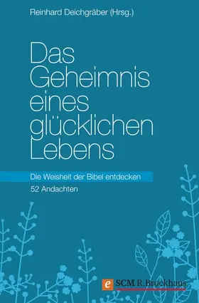 Deichgräber | Das Geheimnis eines glücklichen Lebens | E-Book | www.sack.de