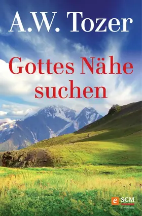 Tozer | Gottes Nähe suchen | E-Book | www.sack.de