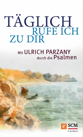 Parzany |  Täglich rufe ich zu dir | eBook | Sack Fachmedien