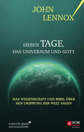 Lennox |  Sieben Tage, das Universum und Gott | eBook | Sack Fachmedien
