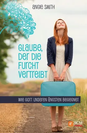 Smith | Glaube, der die Furcht vertreibt | E-Book | www.sack.de