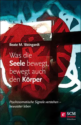 Weingardt | Was die Seele bewegt, bewegt auch den Körper | E-Book | www.sack.de